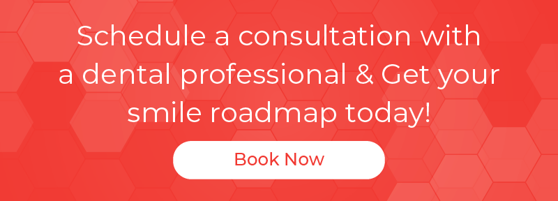 Schedule a consultation with a dental professional & Get your smile roadmap today! 