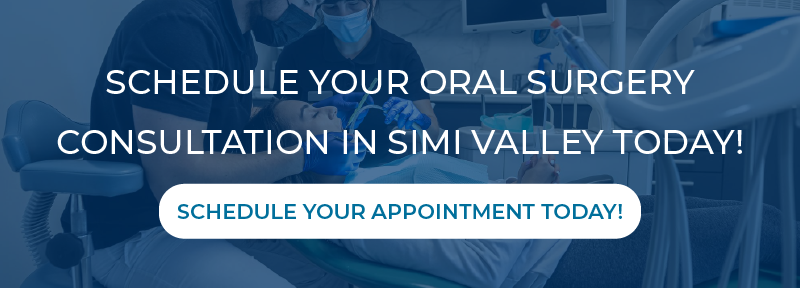 Schedule Your Oral Surgery Consultation in Simi Valley Today!